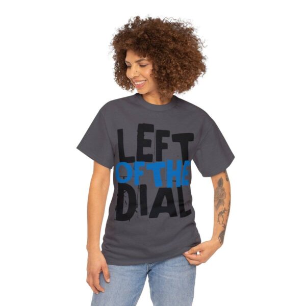 Left of the Dial Tee - Image 51