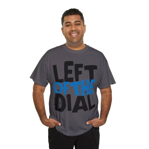 Left of the Dial Tee - Image 56