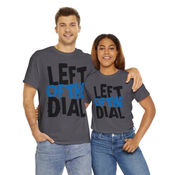 Left of the Dial Tee - Image 58