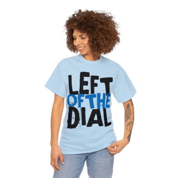 Left of the Dial Tee - Image 39