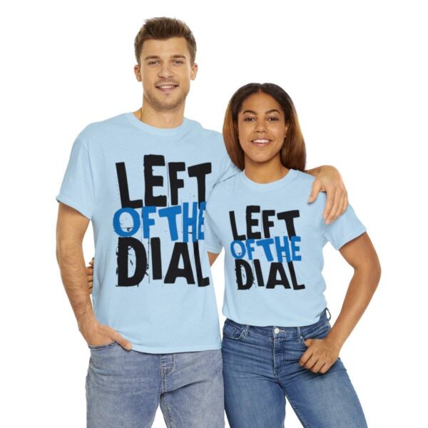Left of the Dial Tee - Image 46