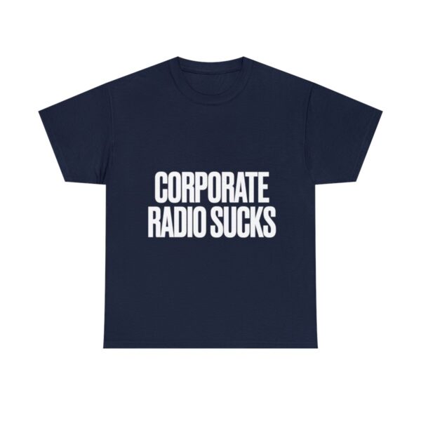 Corporate Radio Sucks Tee - Image 133