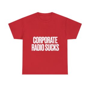 Corporate Radio Sucks Tee