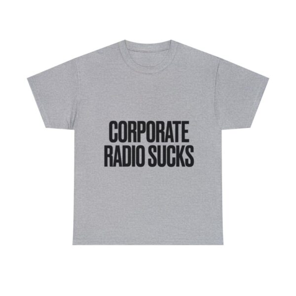 Corporate Radio Sucks Tee - Image 49