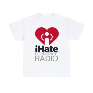 iHate Corporate Radio Tee
