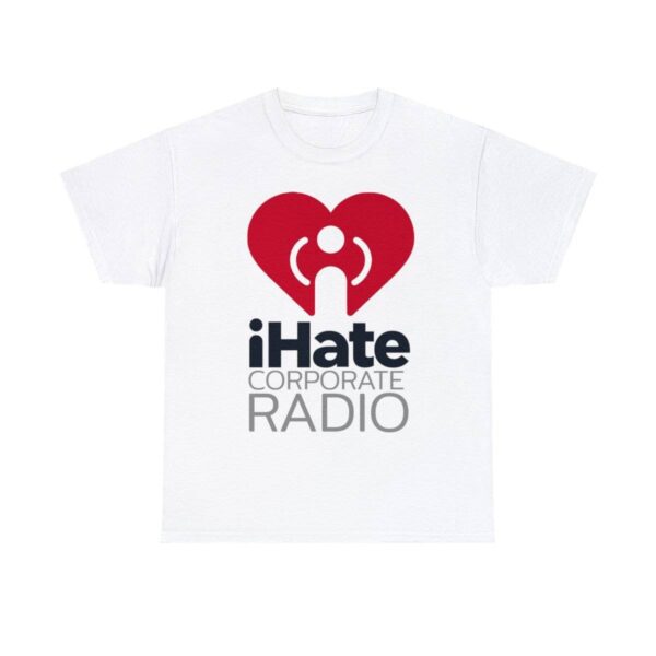 iHate Corporate Radio Tee