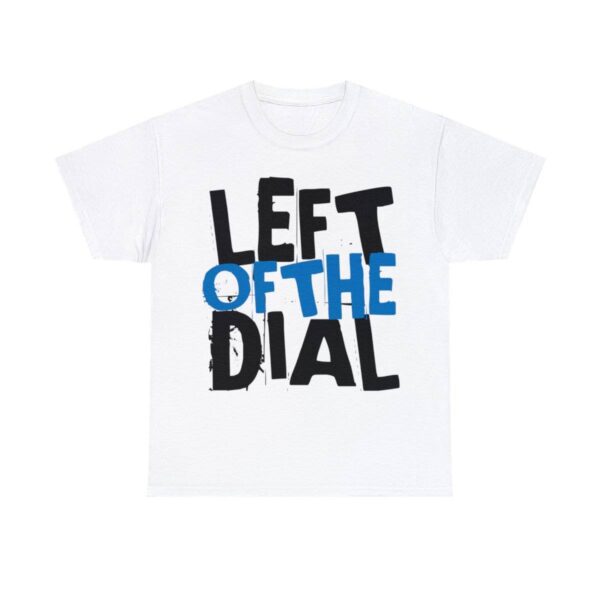 Left of the Dial Tee - Image 13
