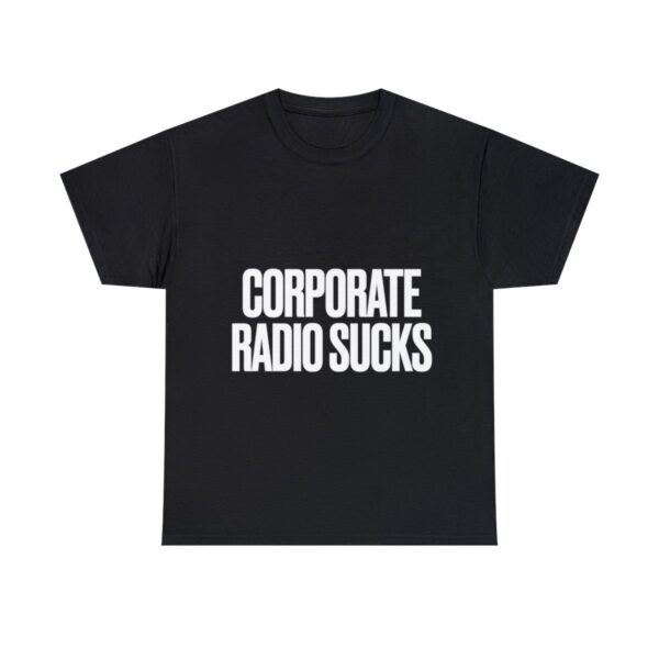 Corporate Radio Sucks Tee - Image 25