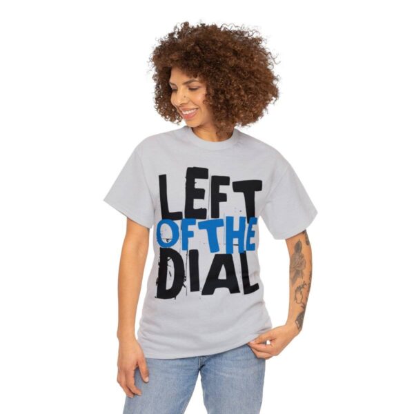 Left of the Dial Tee - Image 27