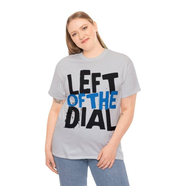 Left of the Dial Tee - Image 28