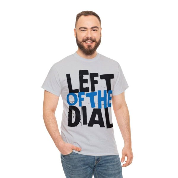 Left of the Dial Tee - Image 29