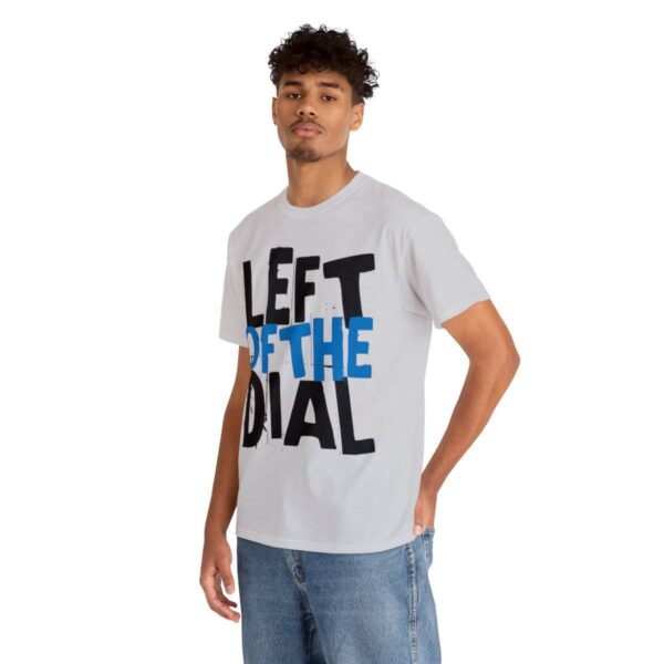 Left of the Dial Tee - Image 30