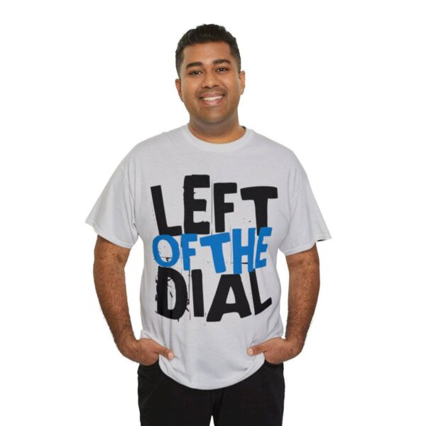 Left of the Dial Tee - Image 32