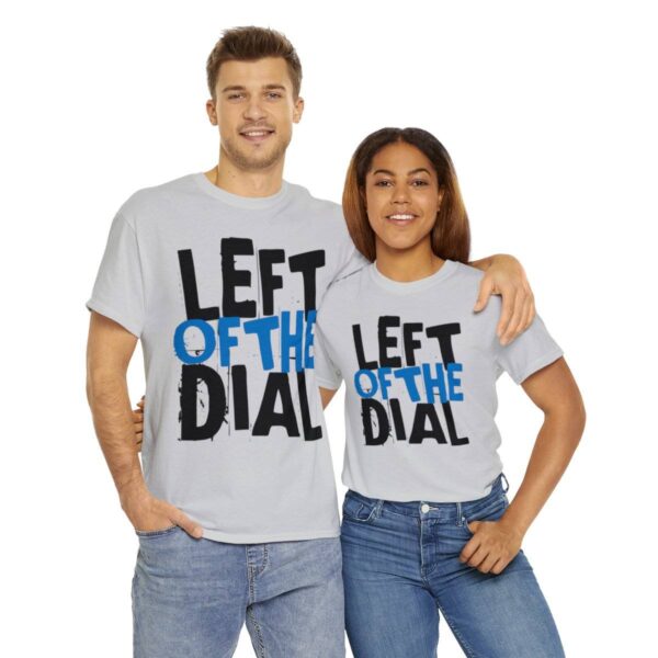 Left of the Dial Tee - Image 34